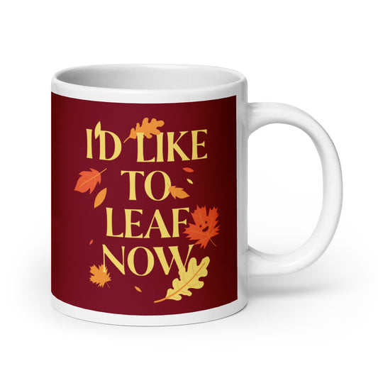 I'd Like To Leaf Now Mug