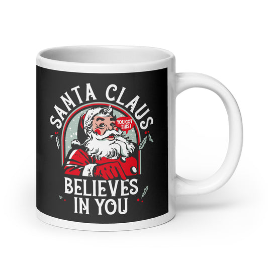 Santa Claus Believes In You Mug