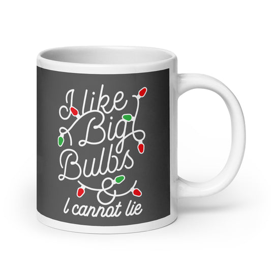 I Like Big Bulbs & I Cannot Lie Mug