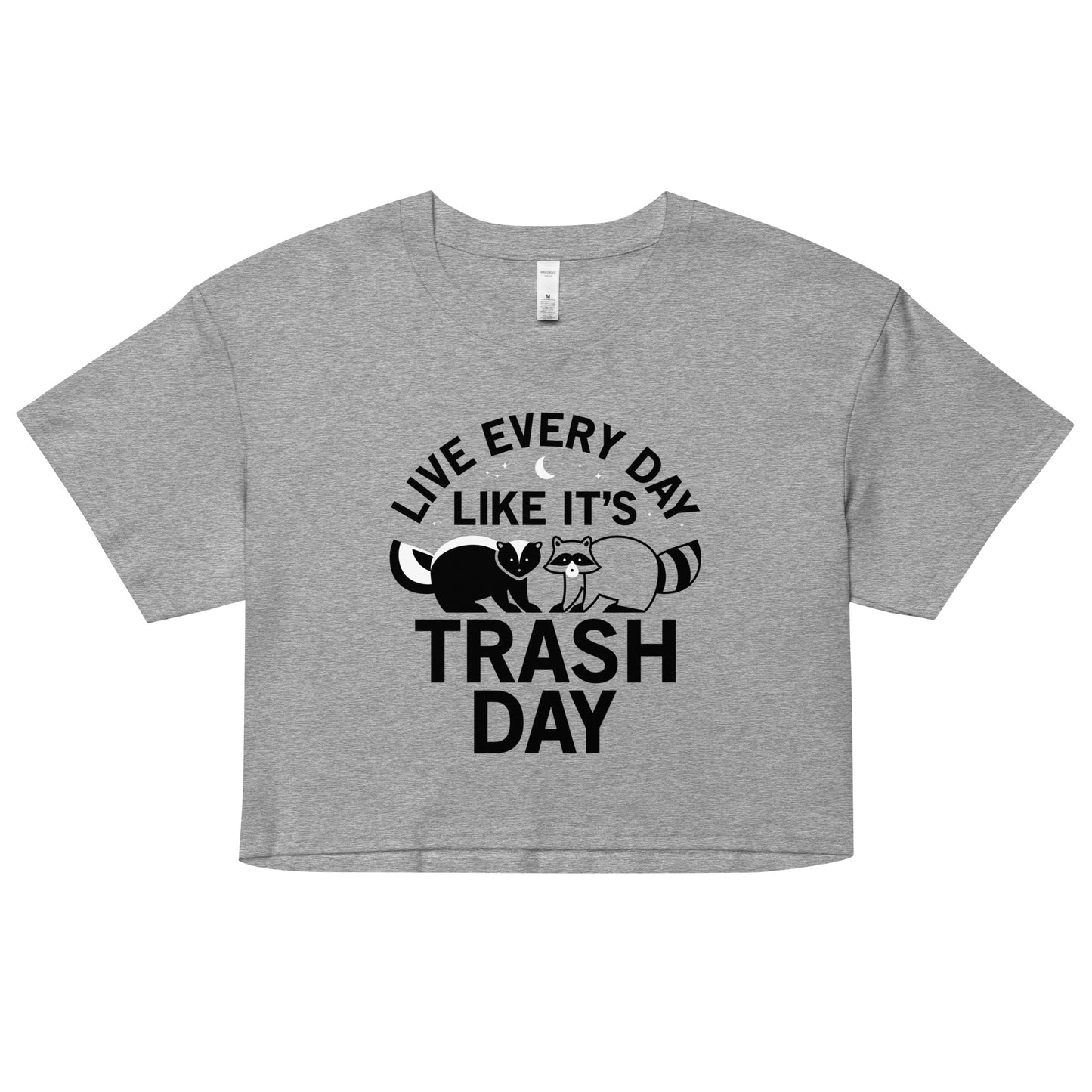 Live Every Day Like It's Trash Day Women's Crop Tee