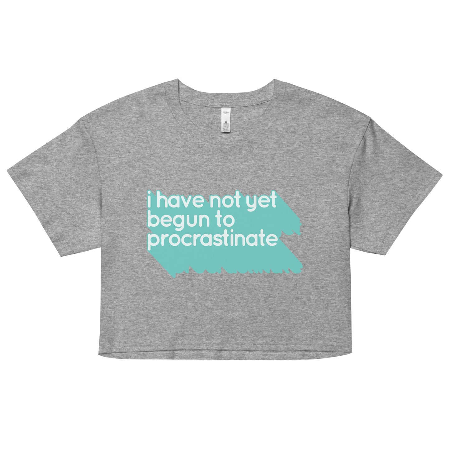 Not Begun To Procrastinate Women's Crop Tee