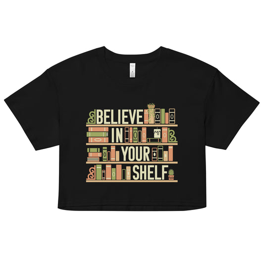 Believe In Your Shelf Women's Crop Tee