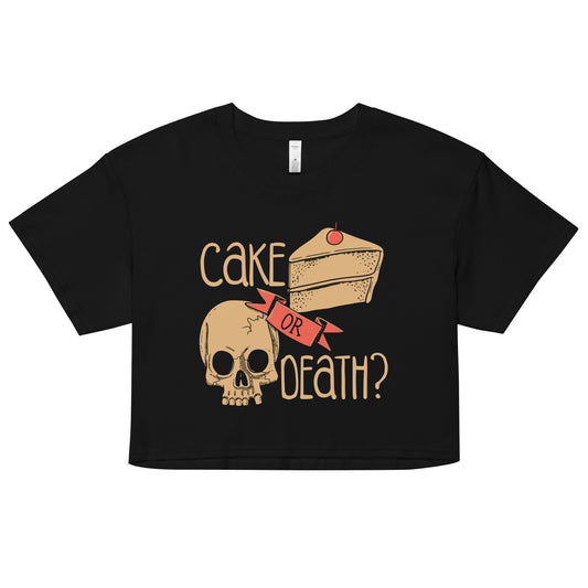 Cake Or Death? Women's Crop Tee