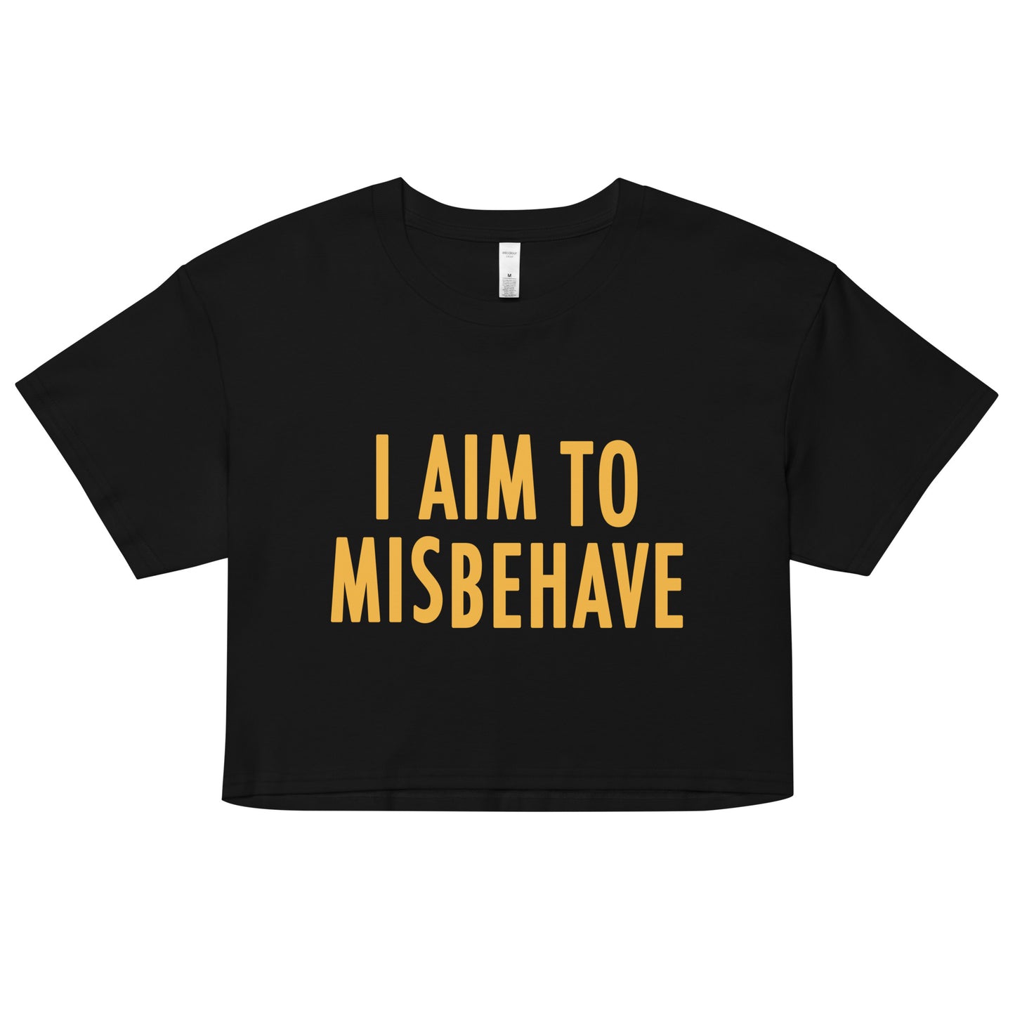 I Aim To Misbehave Women's Crop Tee