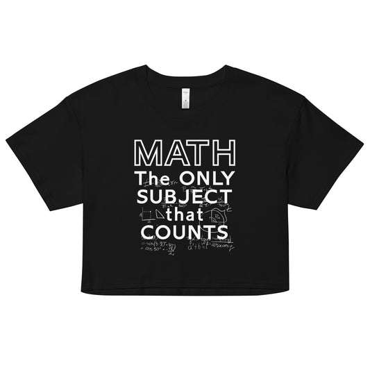 Math The Only Subject That Counts Women's Crop Tee