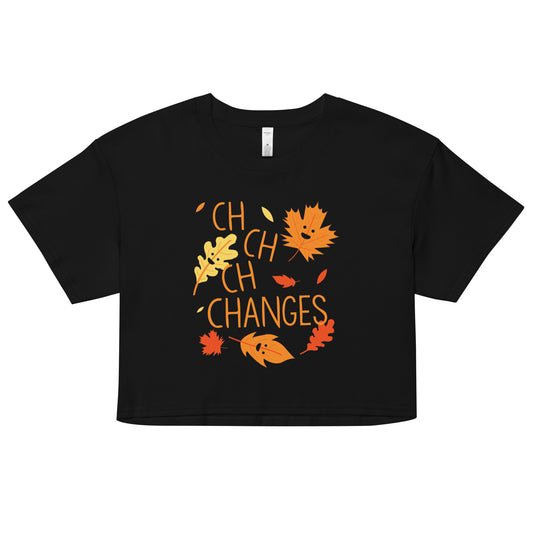 Ch-Ch-Ch-Changes Women's Crop Tee