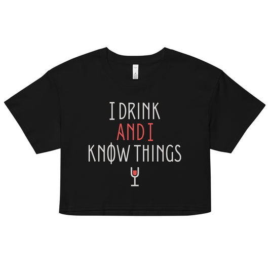 I Drink And I Know Things Women's Crop Tee
