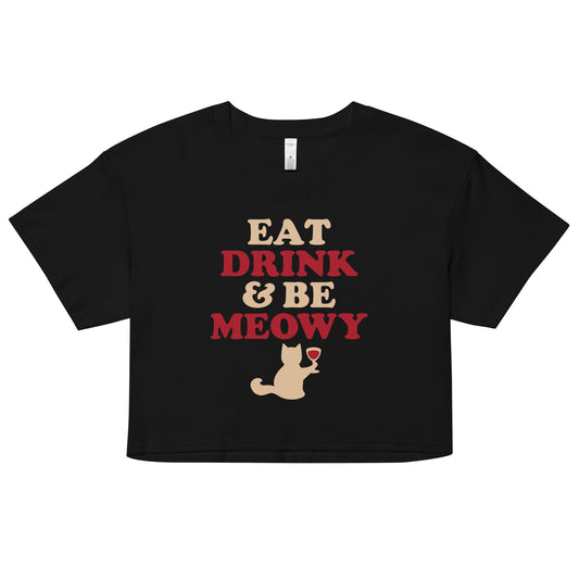 Eat Drink & Be Meowy Women's Crop Tee
