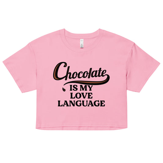 Chocolate Is My Love Language Women's Crop Tee