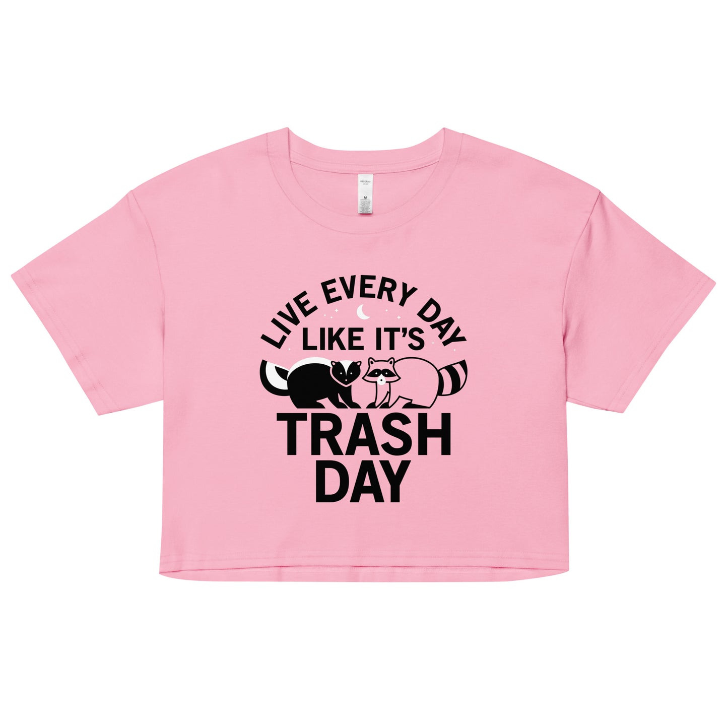 Live Every Day Like It's Trash Day Women's Crop Tee