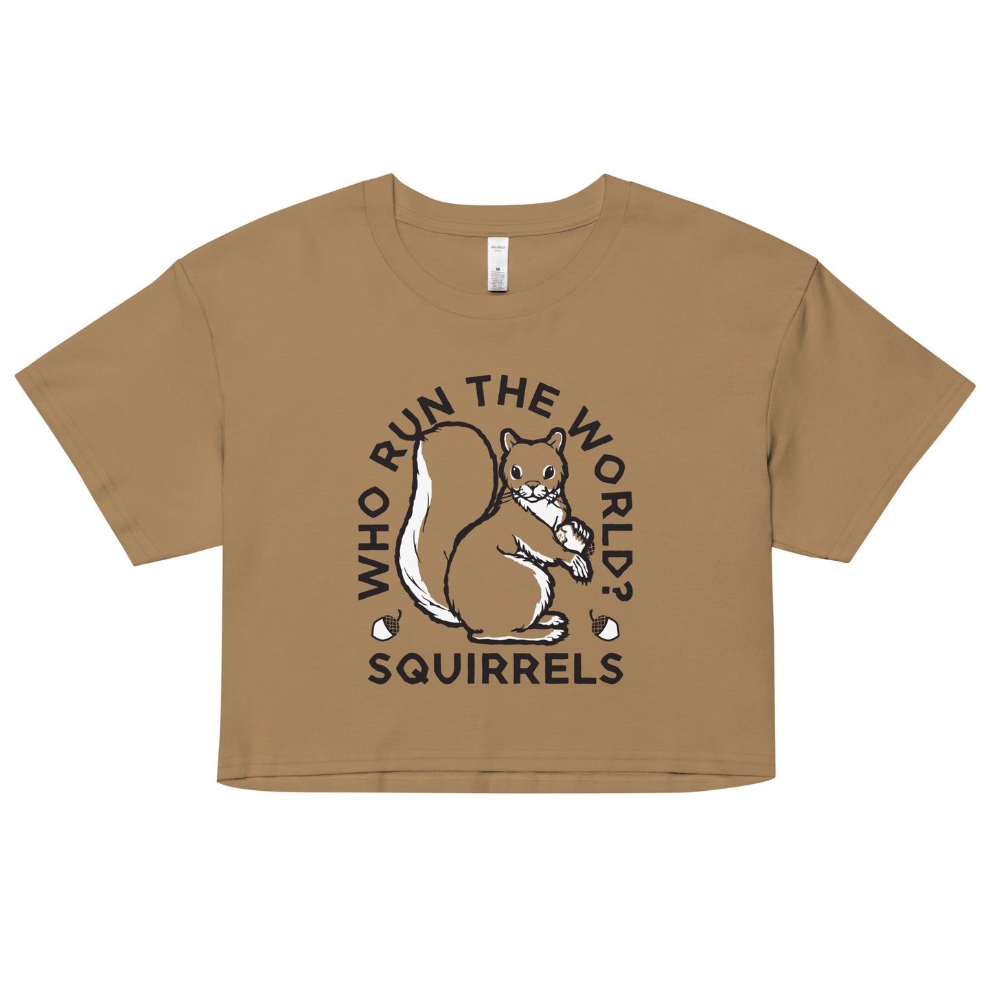 Who Run The World? Squirrels Women's Crop Tee