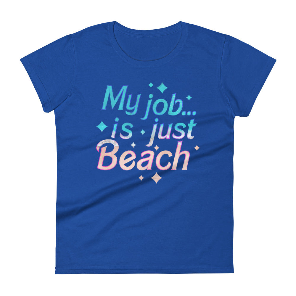 My Job Is Just Beach Women's Signature Tee