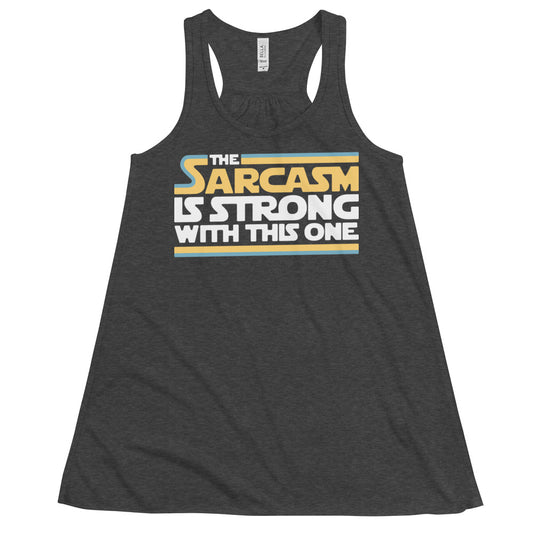 The Sarcasm Is Strong With This One Women's Gathered Back Tank