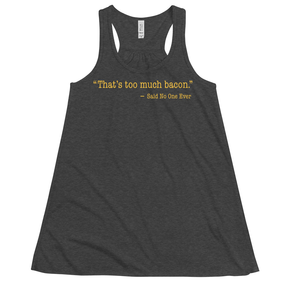 That's Too Much Bacon, Said No One Ever Women's Gathered Back Tank