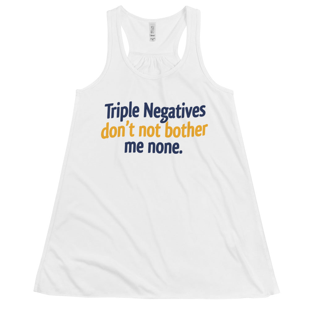 Triple Negatives Don't Not Bother Me None Women's Gathered Back Tank