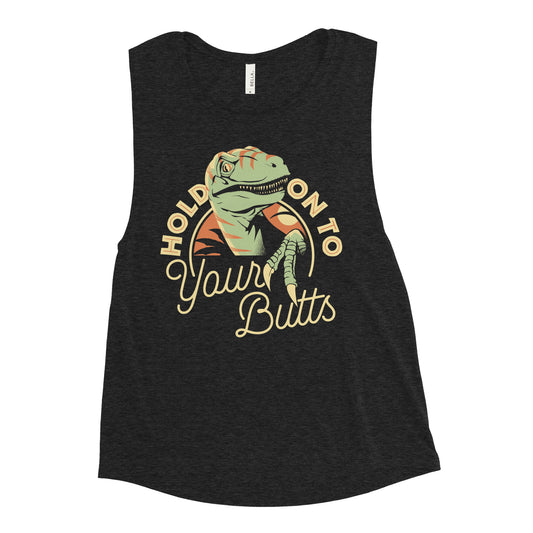 Hold On To Your Butts Women's Muscle Tank