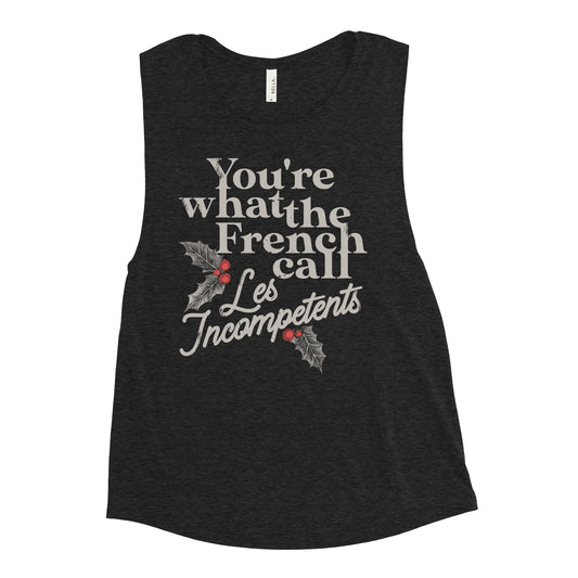 You're What The French Call Les Incompetents Women's Muscle Tank