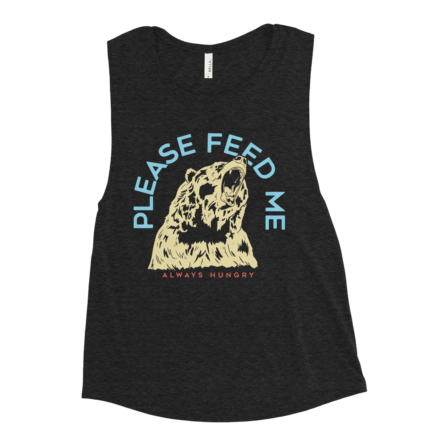 Please Feed Me, Always Hungry Women's Muscle Tank