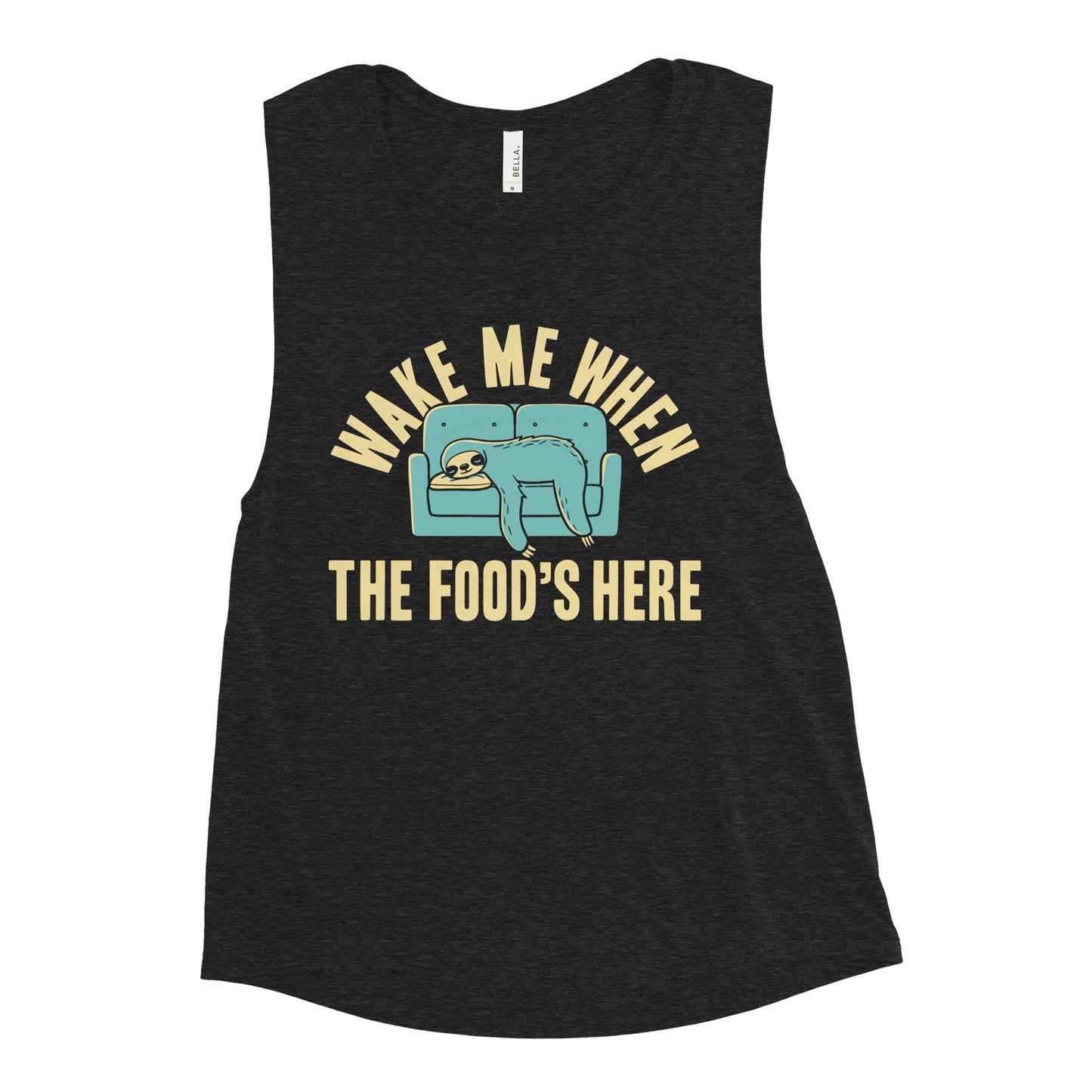 Wake Me When The Food's Here Women's Muscle Tank