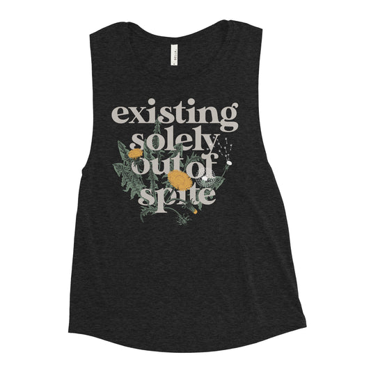 Existing Solely Out Of Spite Women's Muscle Tank