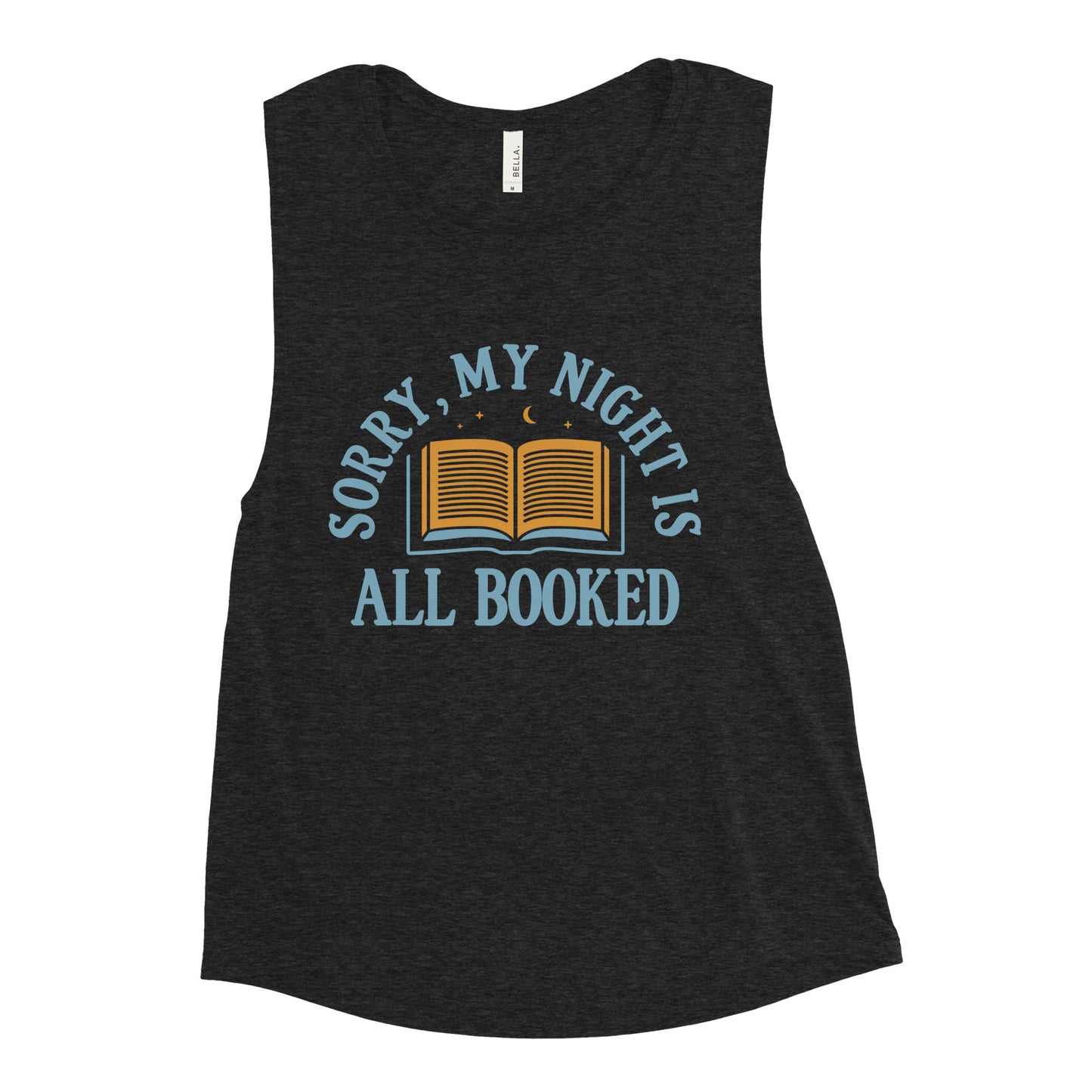 Sorry, My Night Is All Booked Women's Muscle Tank