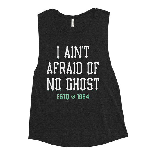 I Ain't Afraid Of No Ghost Women's Muscle Tank