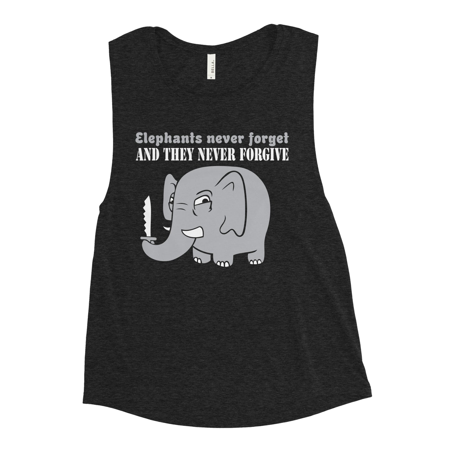 Elephants Never Forgive Women's Muscle Tank