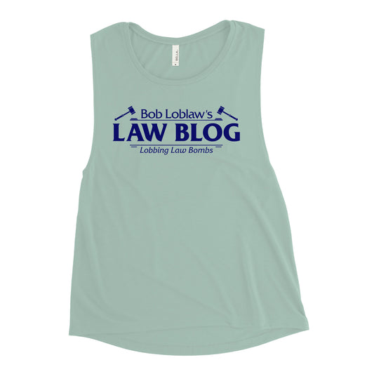 Bob Loblaw's Law Blog Women's Muscle Tank