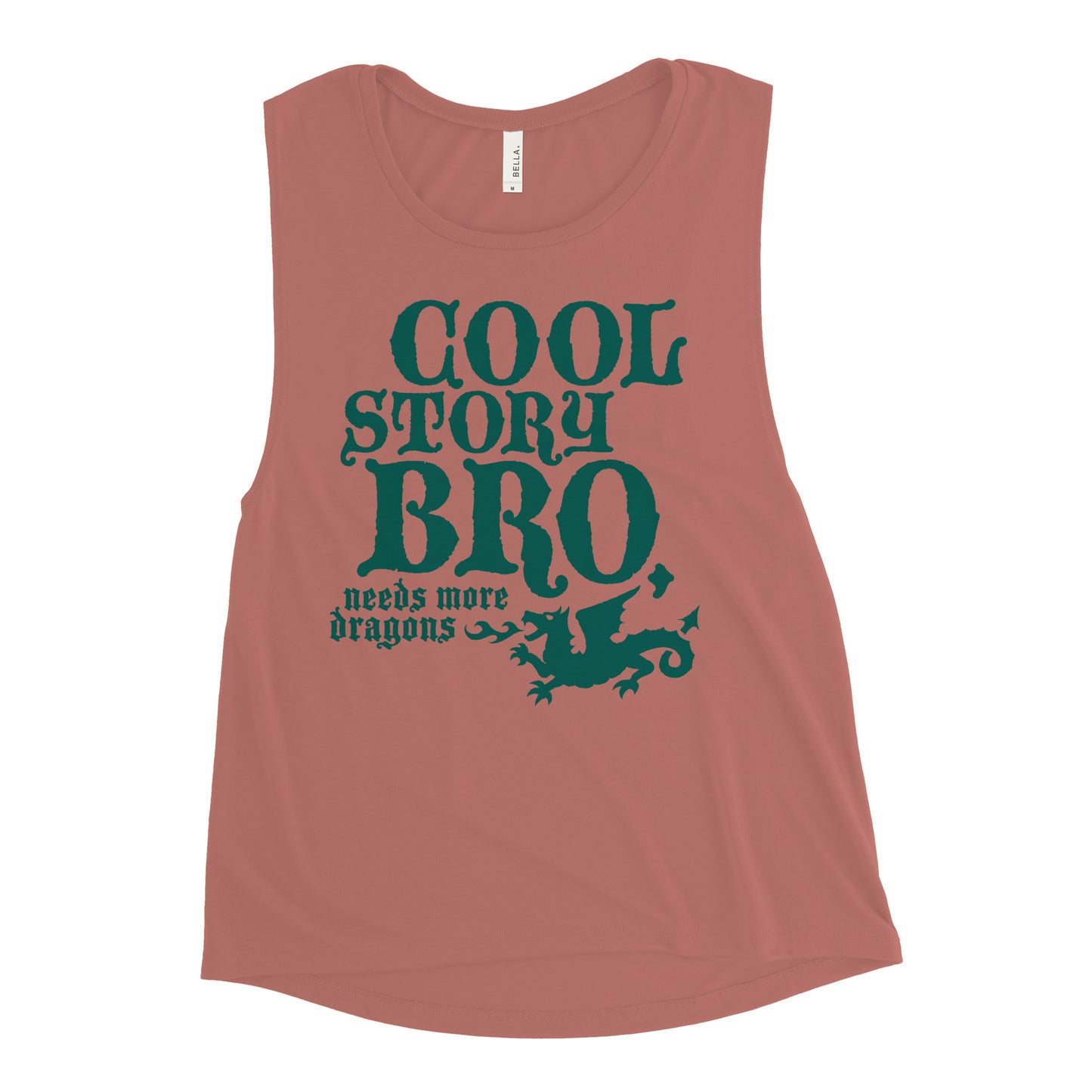 Cool Story Bro, Needs More Dragons Women's Muscle Tank