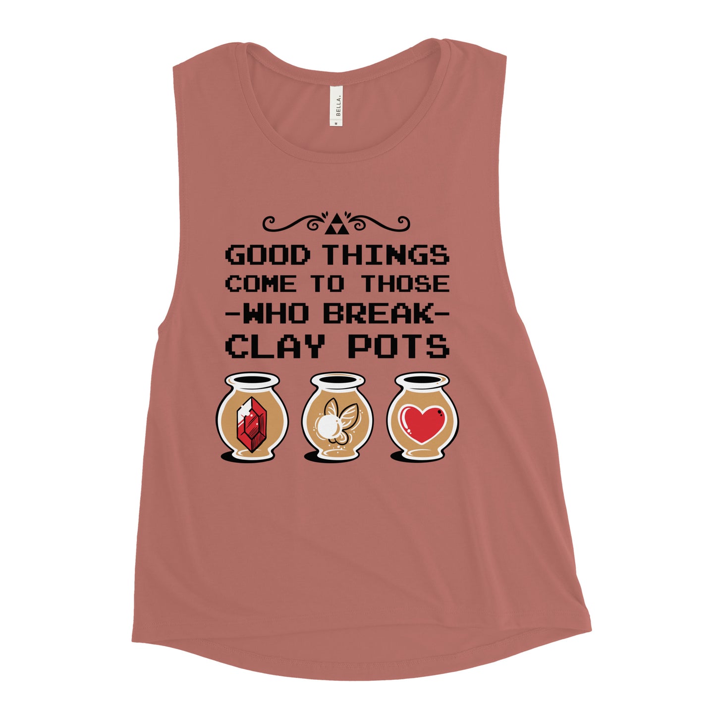 Good Things Come To Those Who Break Clay Pots Women's Muscle Tank