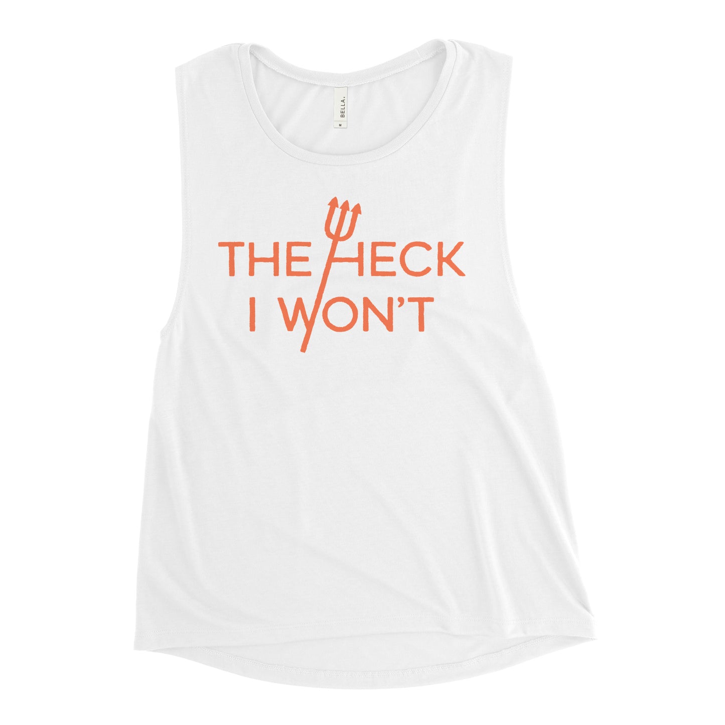 The Heck I Won't Women's Muscle Tank