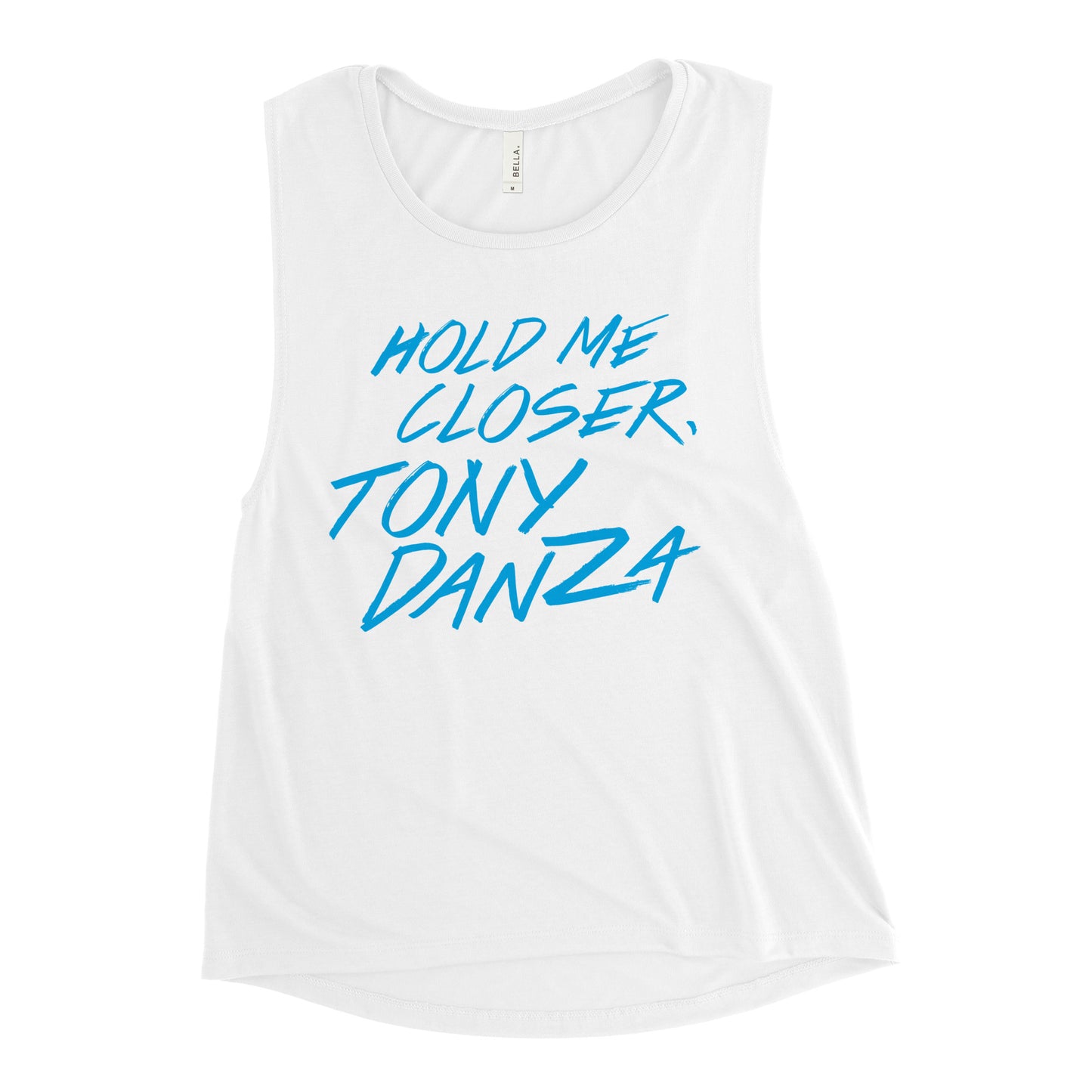 Hold Me Closer, Tony Danza Women's Muscle Tank