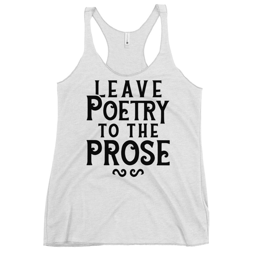 Leave Poetry To The Prose Women's Racerback Tank