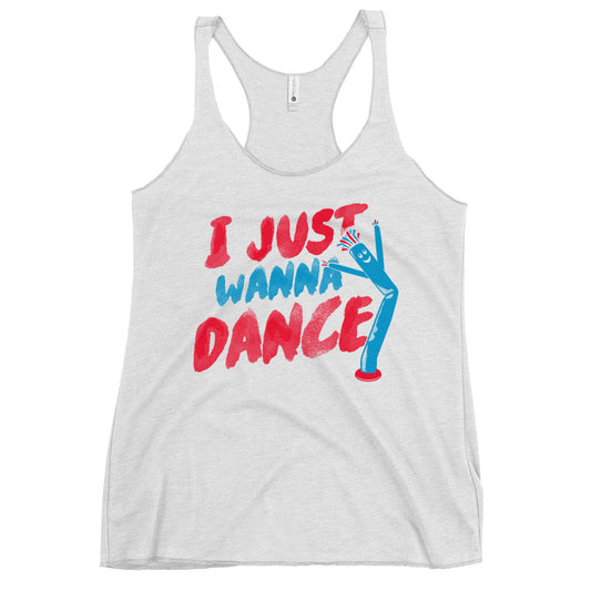 I Just Wanna Dance Women's Racerback Tank