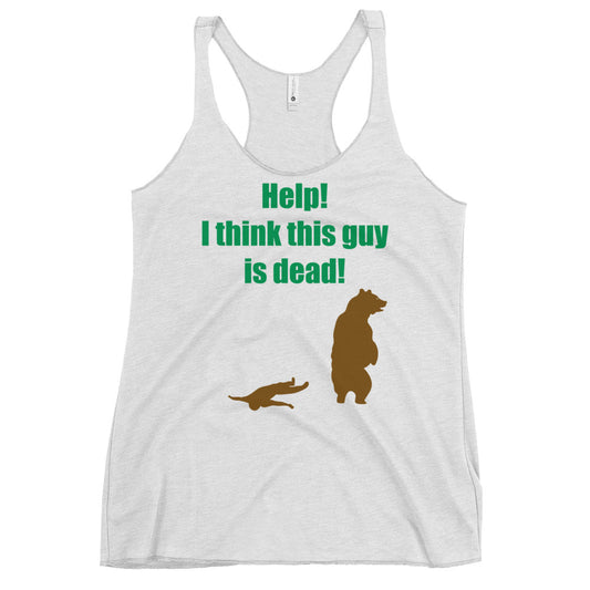 Help! I Think This Guy Is Dead! Women's Racerback Tank