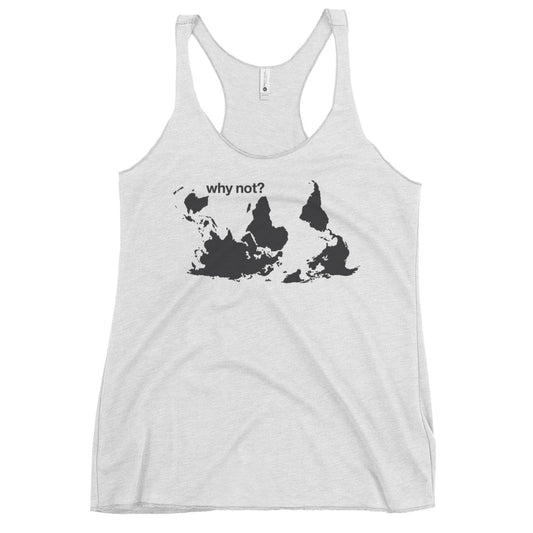 Why Not? Women's Racerback Tank