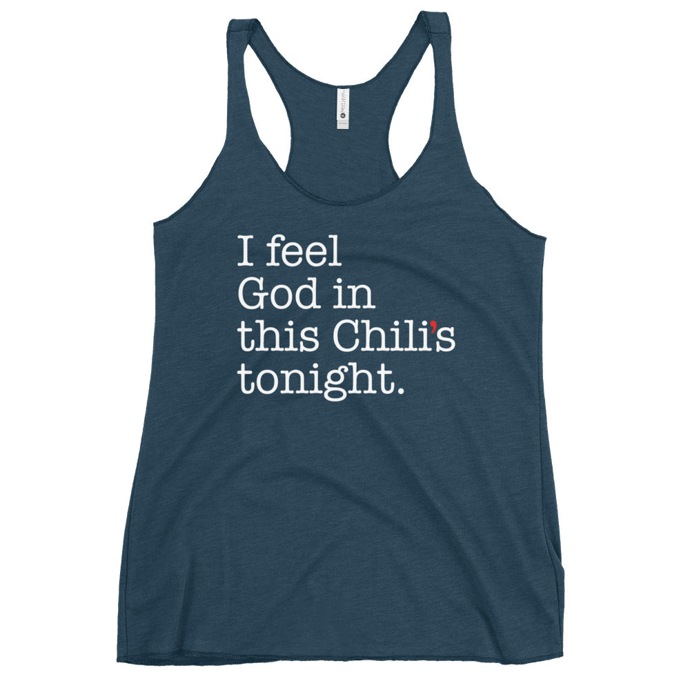I Feel God In This Chili's Tonight Women's Racerback Tank