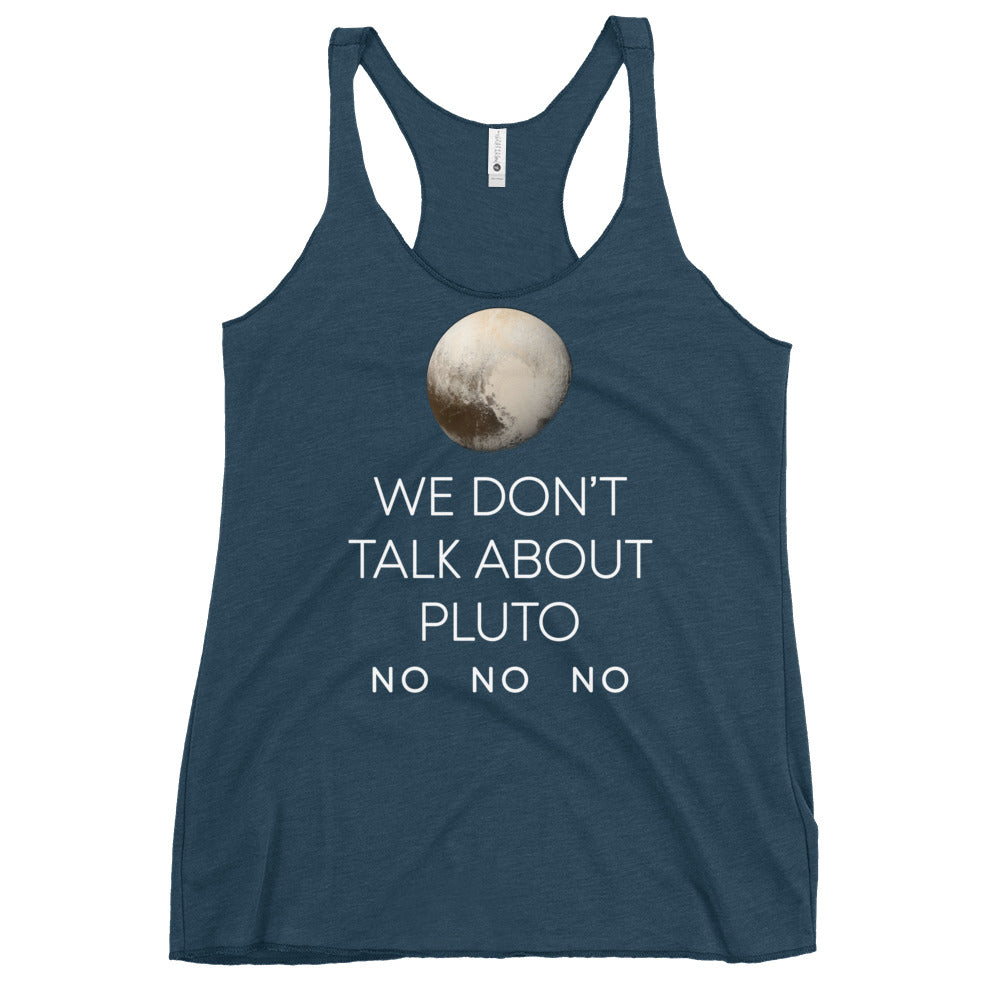 We Don't Talk About Pluto Women's Racerback Tank