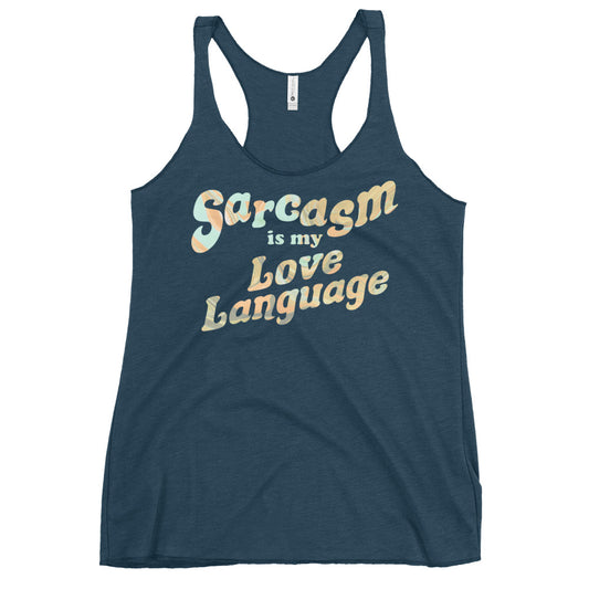 Sarcasm Is My Love Language Women's Racerback Tank
