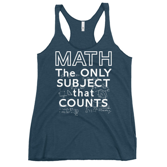 Math The Only Subject That Counts Women's Racerback Tank