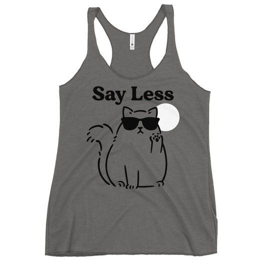Say Less Women's Racerback Tank