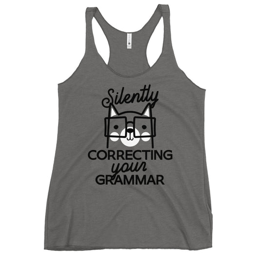 Silently Correcting Your Grammar Women's Racerback Tank
