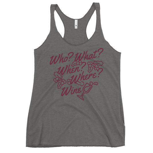 Who? What? When? Where? Wine? Women's Racerback Tank