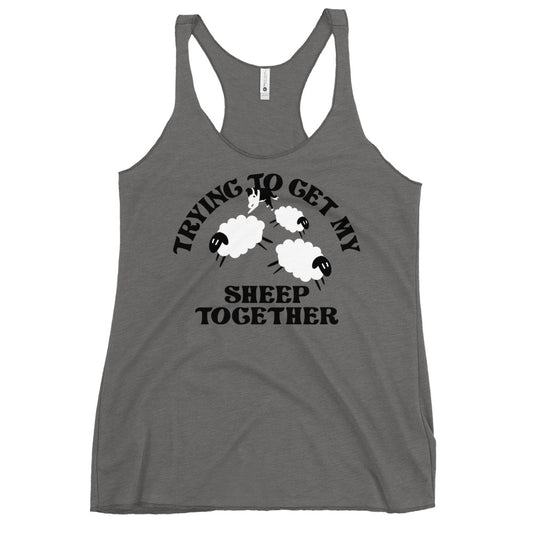 Trying To Get My Sheep Together Women's Racerback Tank