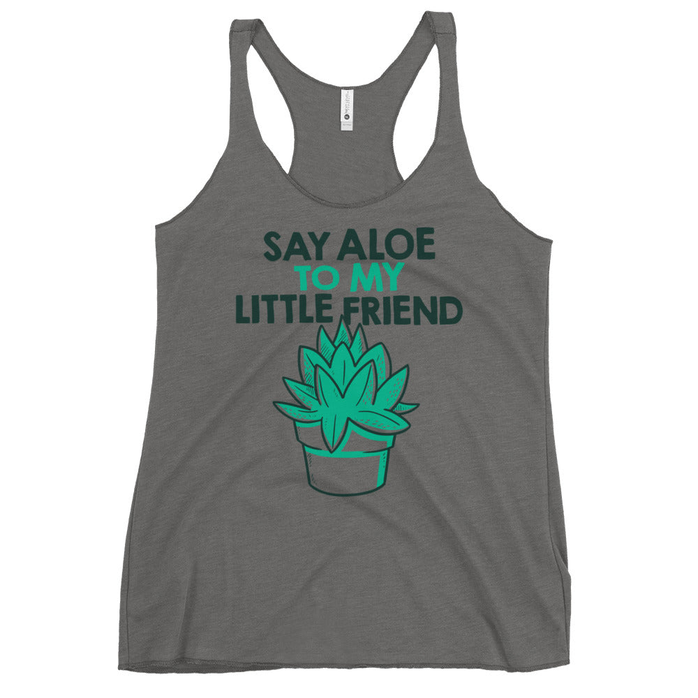 Say Aloe To My Little Friend Women's Racerback Tank