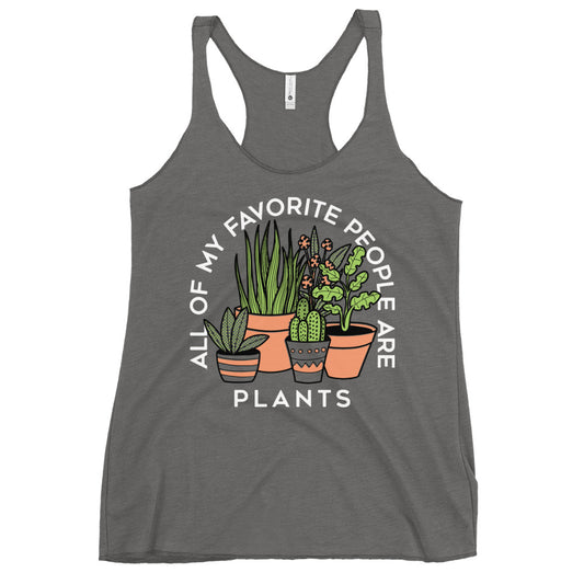 All Of My Favorite People Are Plants Women's Racerback Tank