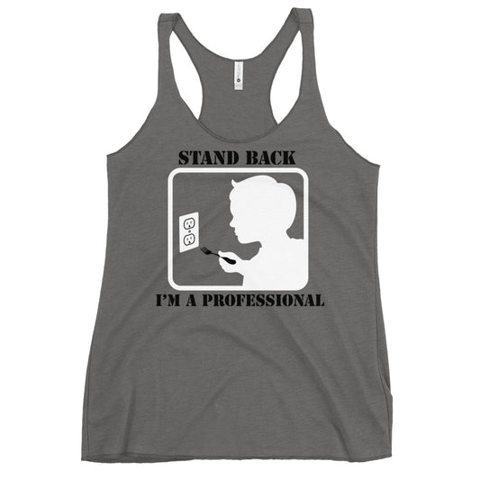 Stand Back, I'm A Professional Women's Racerback Tank