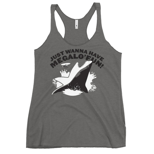 Just Wanna Have Megalo' Fun! Women's Racerback Tank