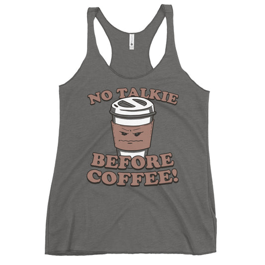 No Talkie Before Coffee! Women's Racerback Tank