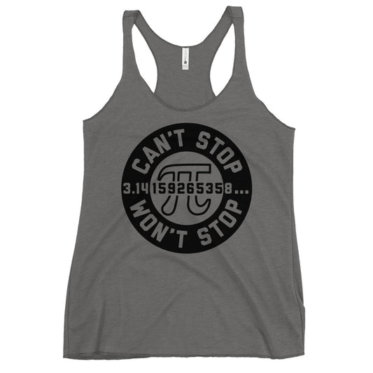Can't Stop Won't Stop Women's Racerback Tank